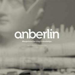 Anberlin : Blueprints for City Friendships: The Anberlin Anthology